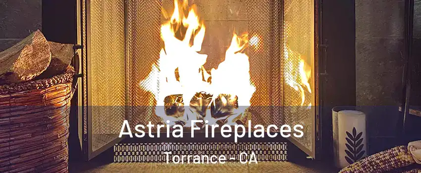  Astria Fireplaces Torrance - CA