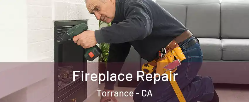  Fireplace Repair Torrance - CA