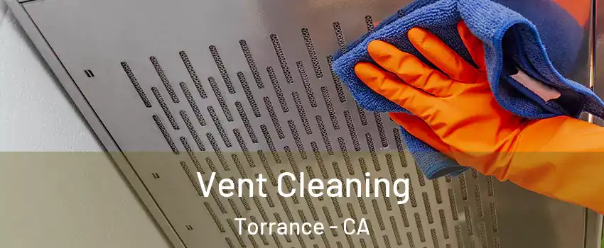  Vent Cleaning Torrance - CA